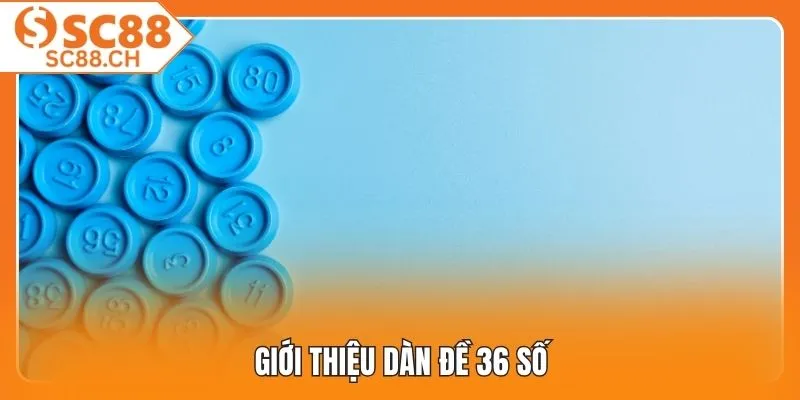 Giới thiệu dàn đề 36 số