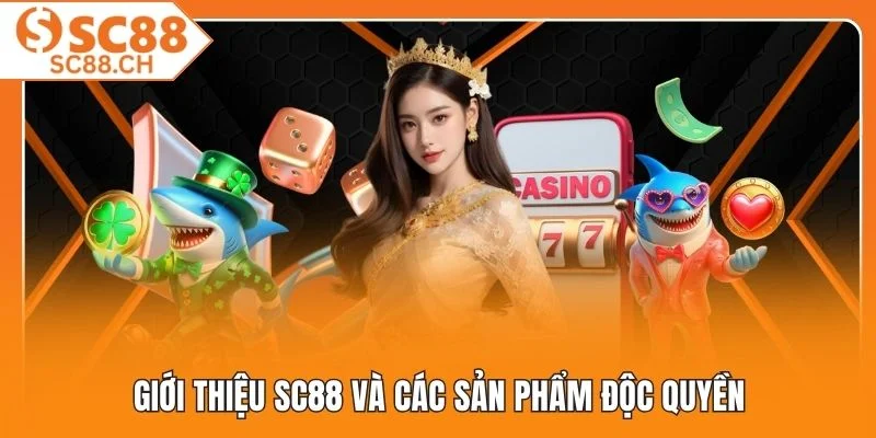 Giới thiệu SC88 và các sản phẩm độc quyền