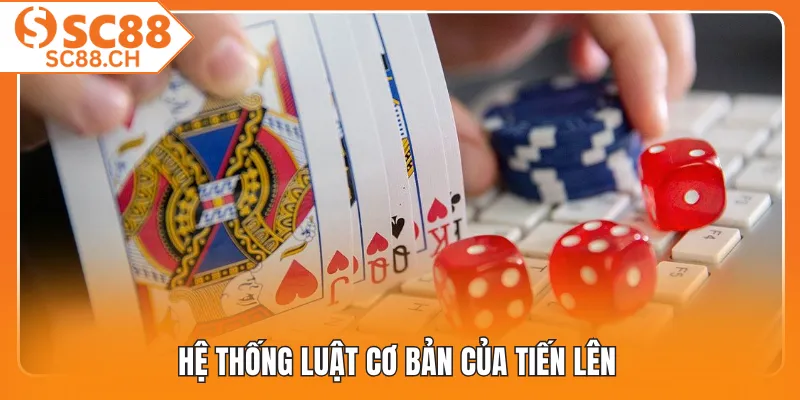 Hệ thống luật cơ bản của tiến lên 