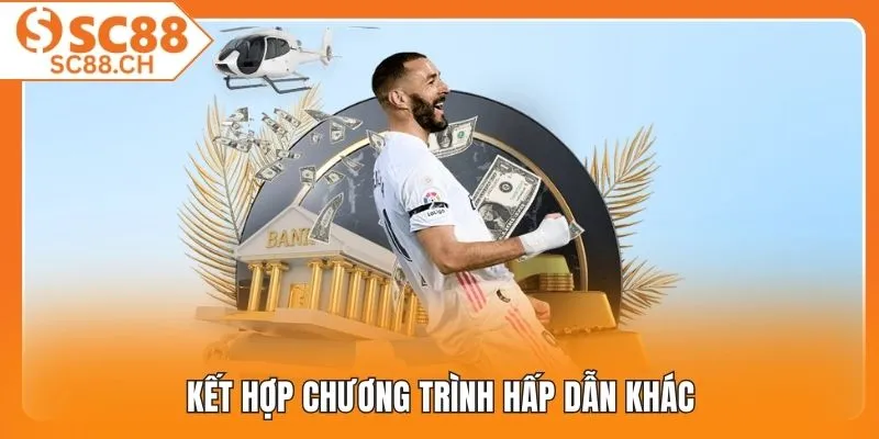 Kết hợp chương trình hấp dẫn khác