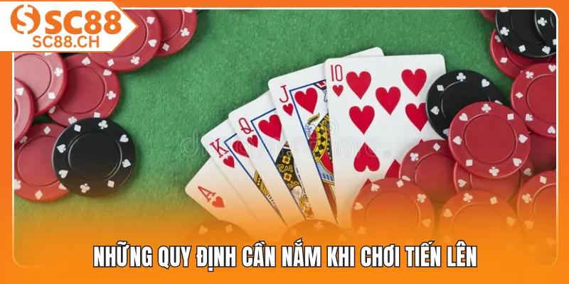 Những quy định cần nắm khi chơi tiến lên