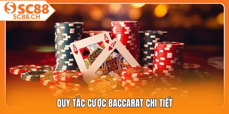 Quy tắc cược baccarat chi tiết