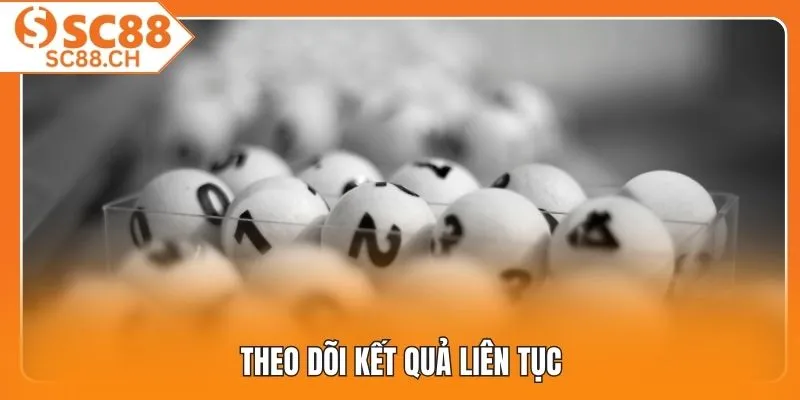 Theo dõi kết quả liên tục