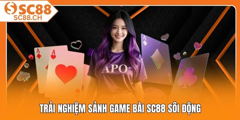 Trải nghiệm sảnh game bài SC88 sôi động