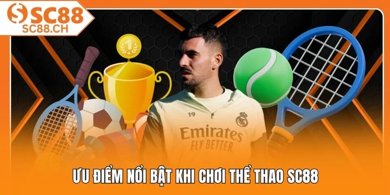 Ưu điểm nổi bật khi chơi thể thao SC88