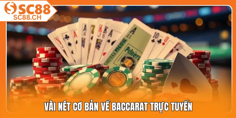 Vài nét cơ bản về baccarat trực tuyến